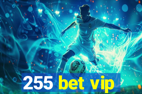 255 bet vip
